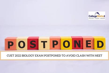 CUET 2022 Biology Exam Postponed