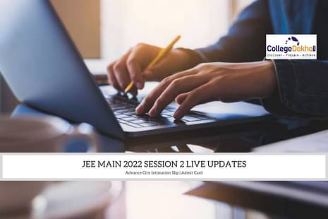 JEE Main 2022 City Intimation Slip Session 2 Live Updates