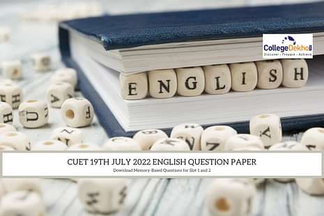 CUET 19th July 2022 English Question Paper (Out): Download Memory-Based Questions