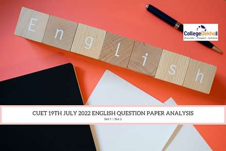 CUET 19th July 2022 English Question Paper Analysis (Out), Answer Key