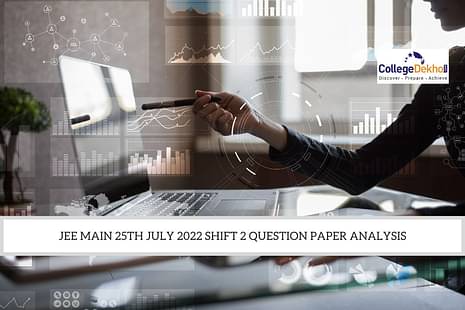 JEE Main 25th July 2022 Shift 2 Analysis