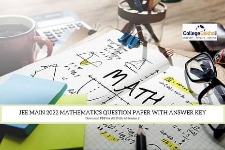JEE Main 2022 Mathematics Question Paper with Answer Key
