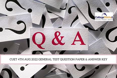 CUET 4th Aug 2022 General Test Question Paper & Unofficial Answer Key