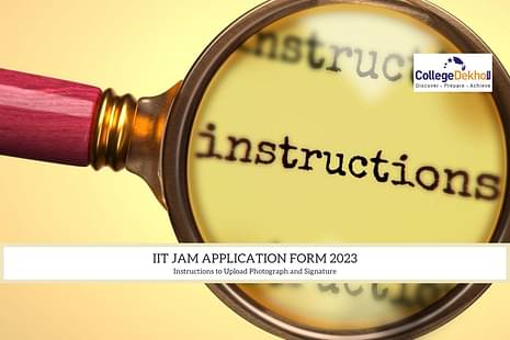 Instructions to Upload Photograph and Signature in IIT JAM Application Form 2023