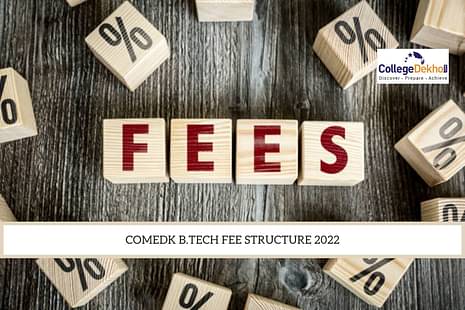 COMEDK B Tech Fees 2022