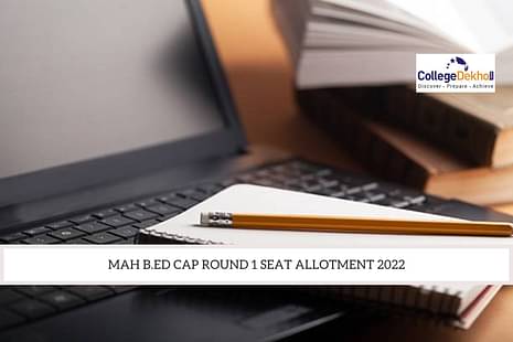 MAH B.Ed CAP Round 1 Seat Allotment 2022