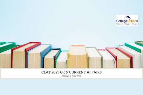 CLAT 2023 Last Minute Tips for GK & Current Affairs