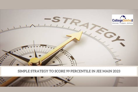 JEE Main 2023: Here is the Simple Strategy to Score 99 Percentile ...