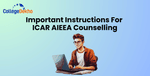 Important Instructions Regarding ICAR AIEEA 2025 Counselling