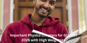 GUJCET Physics high weightage chapters