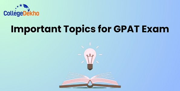 List of Important Topics for GPAT Exam: Subject-wise Topics, Books and Exam Pattern