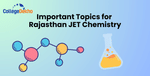 List of Important Topics for Rajasthan JET 2024 Chemistry