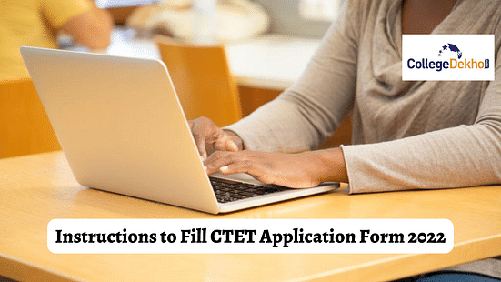 Instructions to Fill CTET Application Form 2022