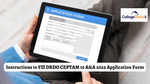 Instructions to Fill DRDO CEPTAM 10 A&A 2022 Application Form