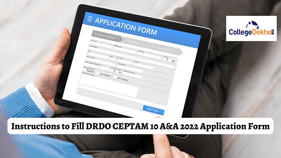 Instructions to Fill DRDO CEPTAM 10 A&A 2022 Application Form