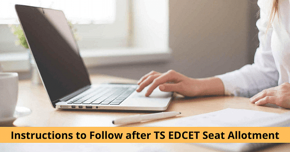 Instructions to Follow after TS EDCET 2021 Phase 2 Seat Allotment