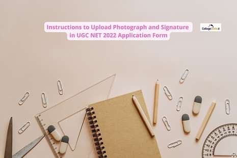 Instructions to Upload Photograph and Signature in UGC NET 2022 Application Form