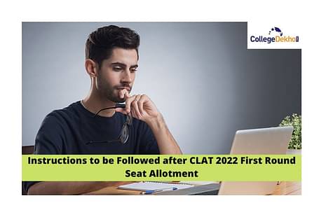 Instructions to be Followed after CLAT 2022 First Round Seat Allotment