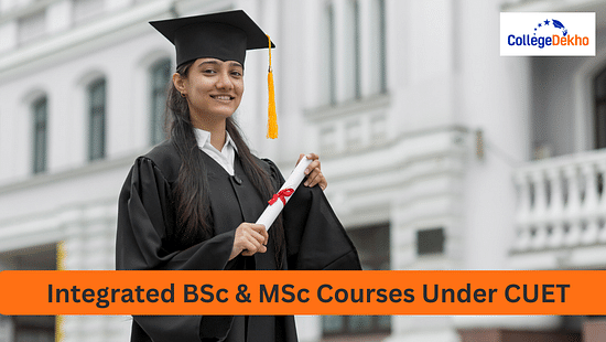 Integrated BSc & MSc Courses Under CUET
