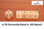Is 70 Percentile Good in JEE Mains 2025?