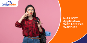 Is AP ICET 2026 Application With Late Fee Worth It?