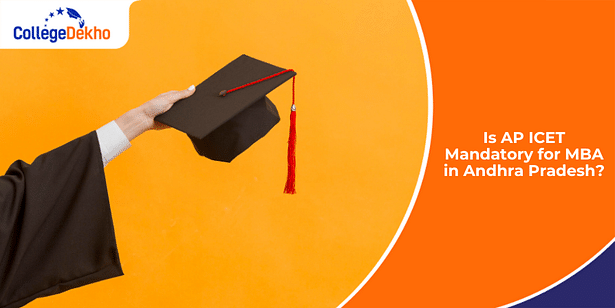 Is AP ICET 2025 Mandatory for MBA in Andhra Pradesh?