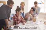 Is BPT a good course option in India