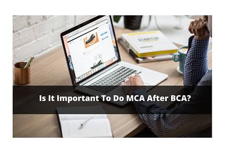 Is It Important To Do MCA After BCA