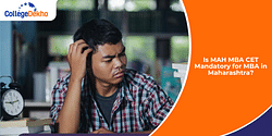 Is MAH MBA CET 2025 Mandatory for MBA in Maharashtra?