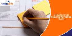 Is Mathematics Required for UCEED 2025 Exam?