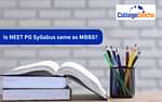 Is NEET PG Syllabus 2025 same as MBBS