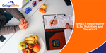 Is NEET Required for  B.Sc. Nutrition and Dietetics?
