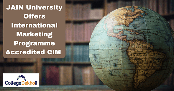 JAIN University Offers International Marketing Programme Accredited CIM