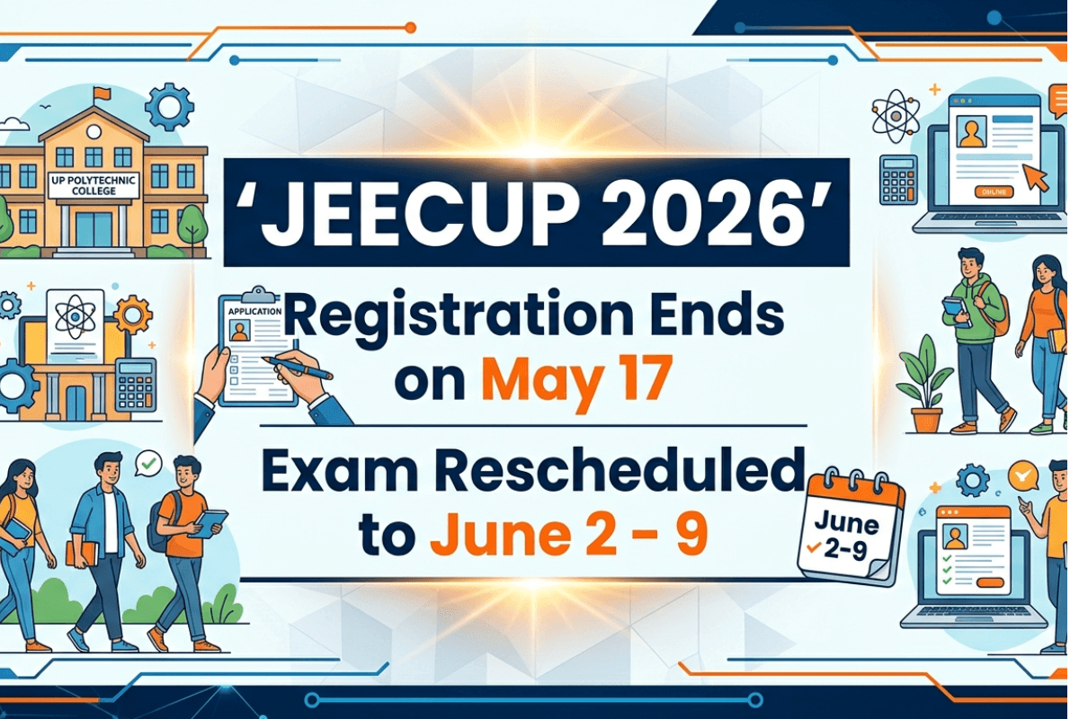 JEECUP 2026 Registration Ends on May 17: Check Revised Exam Date