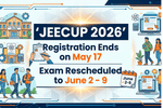 JEECUP 2026 Registration Ends on May 17: Check Revised Exam Date