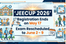 JEECUP 2026 Registration Ends on May 17: Check Revised Exam Date