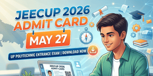 JEECUP 2026 Admit Card on May 27: Will it be released by 6 PM?