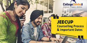 JEECUP 2023 Counselling - Registration, Dates, Choice Filling, Seat Allotment