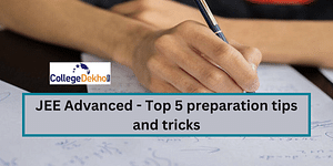 JEE Advanced 2024 Top 5 preparation tips and tricks
