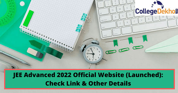 JEE Advanced 2022 Official Website (Launched): Check Link & Other Details