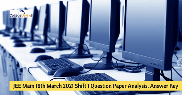 JEE Main 16th March 2021 Shift 1 Question Paper Analysis, Answer Key, Solutions