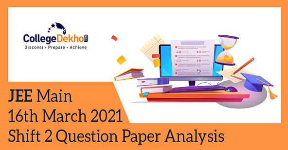 JEE Main 16th March 2021 Shift 2 Question Paper Analysis, Answer Key, Solutions