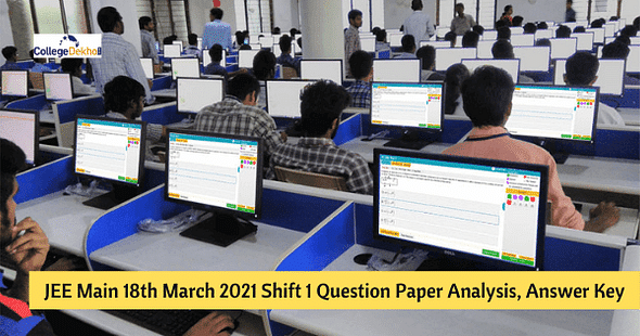 JEE Main 18th March 2021 Shift 1 Question Paper Analysis, Answer Key, Solutions