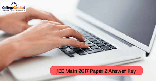 JEE Main 2017 Paper 2 Answer Key Released! Check Details Here