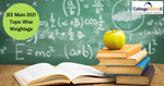 JEE Main 2021 Expected Topic Wise Weightage & Difficulty Level