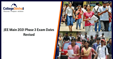 NTA Revises JEE Main 2021 Phase 3 Exam Dates