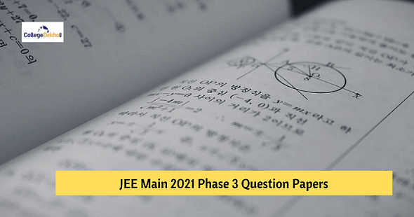 JEE Main 2021 Phase 3 Question Paper PDF – Download Answer Key of All Shifts Here