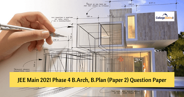 JEE Main 2021 Phase 4 B.Arch, B.Plan Question Paper – Download Paper 2 PDF of 2nd September Shift 1 & 2
