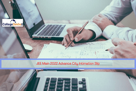 JEE Main 2022 Advance City Intimation Slip Likely by June 10