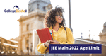 JEE Main 2022 Age Limit: Check Details on Eligible No. of Attempts & Eductaional Quallification Required